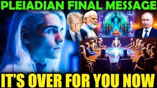 Pleiadian High Council Final Message: World leaders have struck a huge secret deal.
