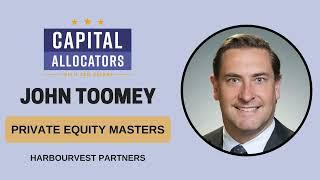 Private Equity Masters 1:  John Toomey – HarbourVest Partners (Capital Allocators, EP.200)