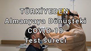 Türkiyeden Almanyaya dönüşteki yapilmasi gereken Covid-19 Testi.