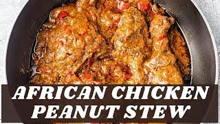 African Chicken Peanut Stew