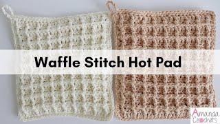 Waffle Stitch Hot Pad | Crochet Waffle Stitch | Easy Crochet Tutorial