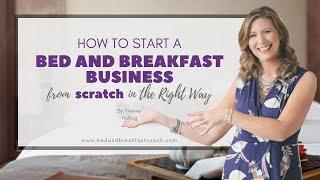 How to start a Bed & Breakfast from Scratch in the right way