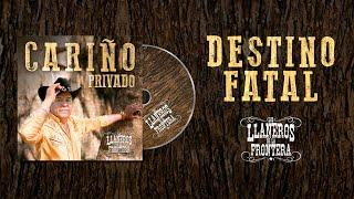 Los Llaneros de la Frontera - Destino Fatal