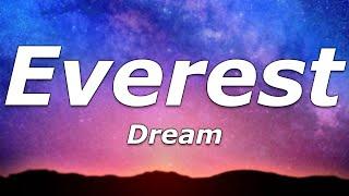 Dream - Everest (Lyrics) - "So high like I'm on Everest"