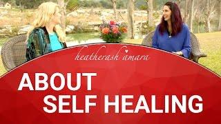 HeatherAsh Amara - About Self Healing