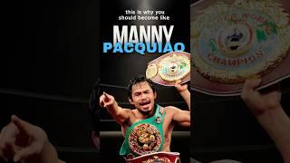 Why You Should Become Like Manny Pacquiao | From Poverty to Boxing Legend 