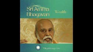 Sri Amma Bhagavan Teaching About Wealth Consciousness