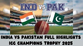 India vs Pakistan Full Highlights ICC Champions Trophy 2025 | IND VS PAK #championstrophy2025