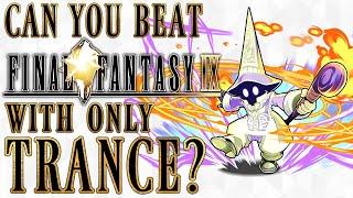 Can You Beat Final Fantasy 9 With Only Trance?