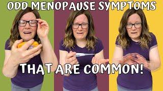 12 Odd menopause symptoms that are more common than you think!