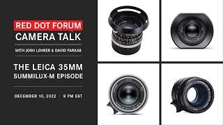 Red Dot Forum Camera Talk: The Leica 35mm Summilux-M Lens Episode