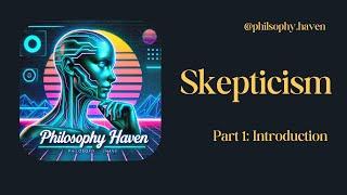 Skepticism Part 1 Introduction #Philosophy #Religion #foryou #science #skepticism #quotes  #fyp #ai