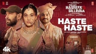 Phir Aayi Hasseen Dillruba: Haste Haste (Song) Vikrant Massey, Taapsee, Sunny|Sachet-Parampara,Raj S