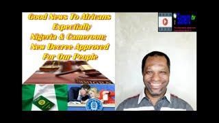 GOOD NEWS TO AFRICANS; Especially Nigerians & Cameroonians