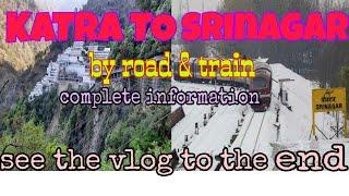 KATRA to SRINAGAR by road&train/This vlog only for road journey/All the information to goto Srinagar