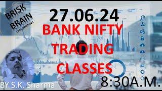 BRISK BRAIN DAILY BANK NIFTY LIVE CLASSES 27.06.24