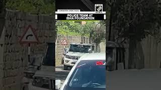 Police team at Sadhguru’s Isha Foundation in Coimbatore