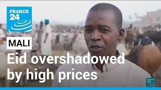 Mali inflation: Eid preparations overshadowed by high prices • FRANCE 24 English