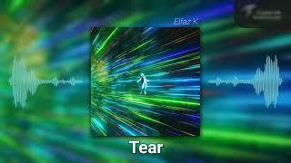 Elfaz K - Tear (Official Music Visualizer)