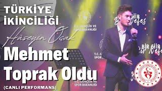 HÜSEYİN OÇAK - MEHMET TOPRAK OLDU / GENÇLİK VE SPOR BAKANLIĞI BİR ŞİİR BİR NEFES TÜRKİYE İKİNCİSİ