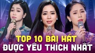 Top 10 Bài Hát Bolero Được Yêu Thích Nhất Năm 2022 - Phương Anh, Phương Ý, Hoàng Hải