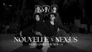 NOUVELLE x NEX;US   ‘HERE COMES THE NEW US’ | DANCE COLLABORATION CHOREOGRAPHY BY INVASION DC