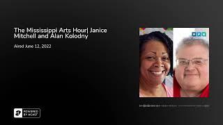 The Mississippi Arts Hour| Janice Mitchell and Alan Kolodny