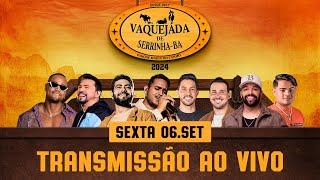 VAQUEJADA DE SERRINHA - AO VIVO - SEXTA - 2024 (OFICIAL)