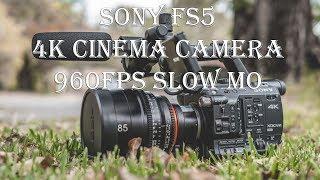 Sony FS5- BEST Affordable CINEMA Camera with 4k and 960p slow mo??