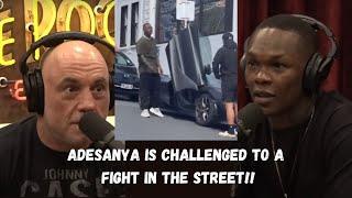 Adesanya is challenged to a fight in the street!- Joe Rogan Podcast