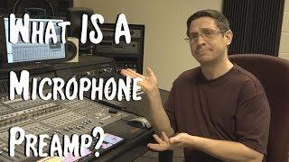 What is a Microphone Preamp?