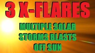 3 X FLARES X14, X11, X7 5 SOLAR STORMS BLAST OFF SUN / SOLAR STORM WARNING FOR NEXT 3 DAYS