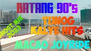 #4k BATANG 90's TUNOG KALYE||GHOST MIX 2023||MACAO JOYRIDE.