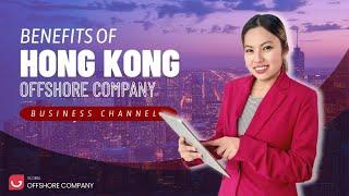 HONG KONG OFFSHORE COMPANY : TOP BENEFITS