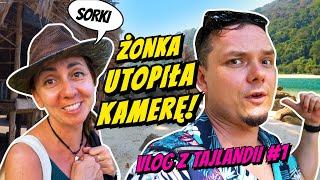 ŻONKA UTOPIŁA KAMERĘ! - TAJLANDIA VLOG 1