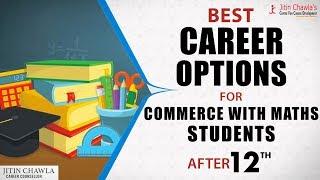 Best Career Options for Commerce with Maths Students after 12th | Jitin Chawla