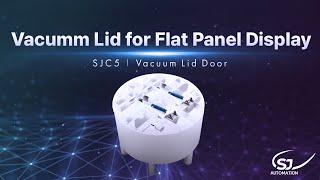 (SJC5) Vacuum Lid for Flat Panel Display