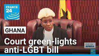 Ghana Supreme Court rejects legal challenges to anti-LGBT bill • FRANCE 24 English