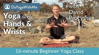 Hatha Yoga with David Procyshyn: Yoga for the Hands and Wrists