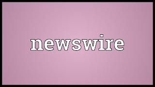 Newswire Meaning