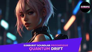  Quantum Drift | Progressive Trance | Sunburst SoundLab 