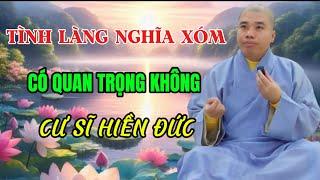 TÌNH LÀNG NGHĨA XÓM CÓ QUAN TRỌNG KHÔNG #cusinhuanduc