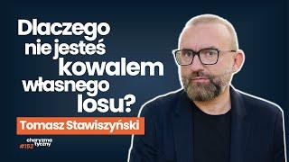 Czy w Twoim życiu coraz mniej zależy od Ciebie? | Tomasz Stawiszyński