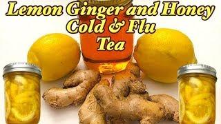 Honey Lemon Ginger Tea Recipe: ALL NATURAL COLD & FLU REMEDY MADE AT HOME