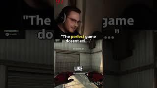 "The perfect game doesn't exi...."