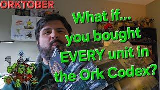 What if you bought EVERY unit in the Warhammer 40K Ork Codex? How many points and how much money?