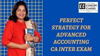 PERFECT STRATEGY FOR ADVANCED ACCOUNTING CA INTER EXAM BY CA. DIPTI CHHEDA