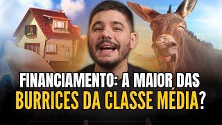 Financiamento é BURRICE da classe média?