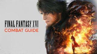 Final Fantasy XVI | COMBAT GUIDE - The Battle System's “Hidden” Depth