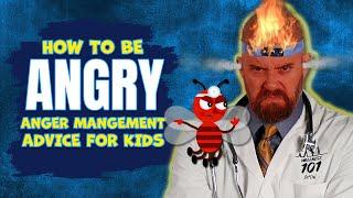 Anger Management for Kids - How to Be Angry